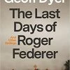 Top 10 😀 Farrar, Strauss and Giroux The Last Days of Roger Federer And Other Endings 🔔
