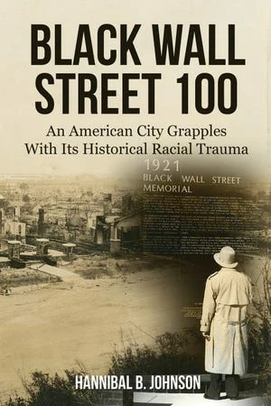 Best Pirce π Ingram Black Wall Street 100: An American City Grapples with its Historical Racial Trauma. π