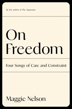 Outlet π Graywolf Press On Freedom: Four Songs of Care and Constraint π