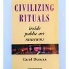 Hot Sale 👍 ROUTLEDGE Civilizing Rituals Inside Public Art Museums ✨