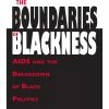 Buy 🌟 University of Chicago Press The Boundaries of Blackness: AIDS and the Breakdown of Black Politics 🥰