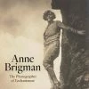 Best Pirce 😉 YALE UNIVERSITY PRESS Anne Brigman: The Photographer of Enchantment 🔥