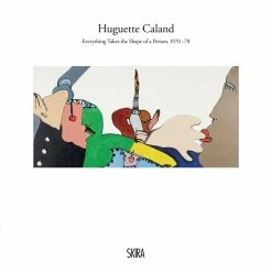 Deals 🎁 SKIRA Huguette Caland: Everything Takes the Shape of a Person 1970-78 🎉