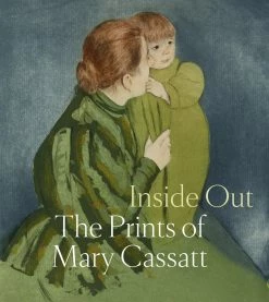 Top 10 👍 Delmonico Books Inside Out: The Prints of Mary Cassatt 🤩