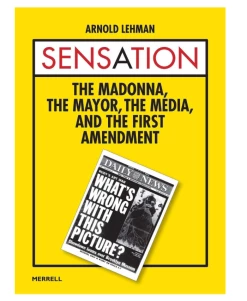 Outlet 🥰 Merrell Publishers Sensation: The Madonna, The Mayor, The Media, and the First Amendment 🥰