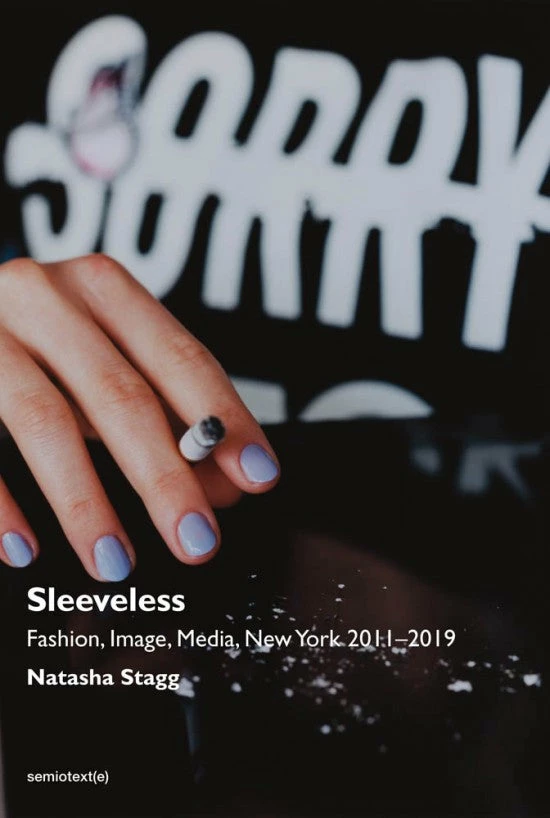 Coupon π semiotext(e) Sleeveless: Fashion, Image, Media, New York 2011β2019 π§¨