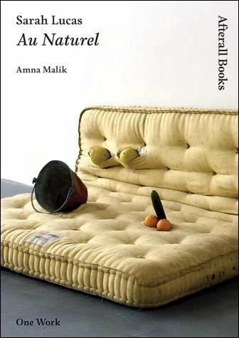 Flash Sale 🥰 Sarah Lucas Au Naturel (Afterall Books) 👍