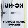 New ⭐ Hammer Museum UH OH: Frances Stark 1991–2015 ❤️