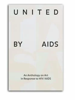 Best Sale ✨ Scheidegger & Spiess United by AIDS: An Anthology on Art in Response to HIV / AIDS 🎁