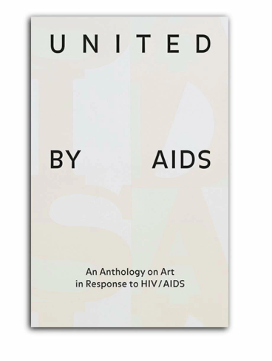 Best Sale β¨ Scheidegger & Spiess United by AIDS: An Anthology on Art in Response to HIV / AIDS π