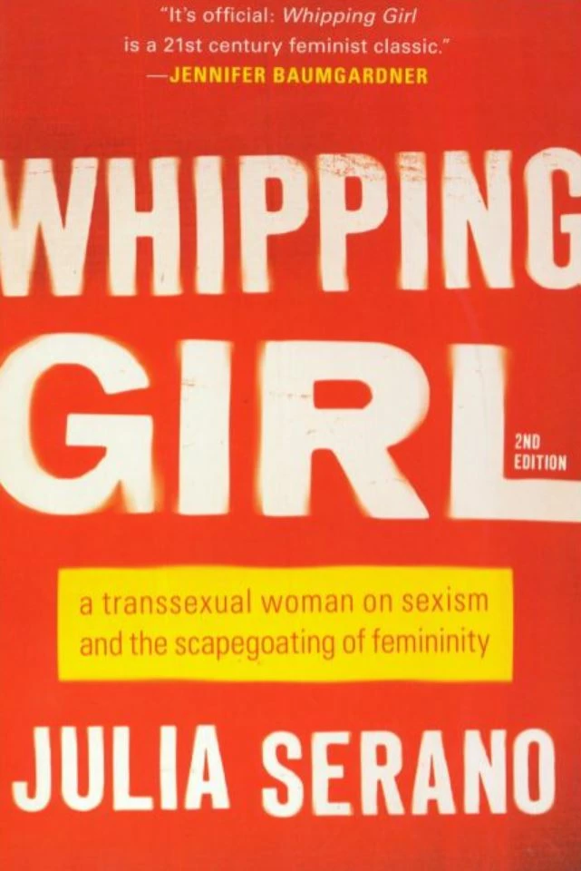 Brand new π Seal Press Whipping Girl: A Transsexual π© Woman on Sexism and the Scapegoating of Femininity β¨
